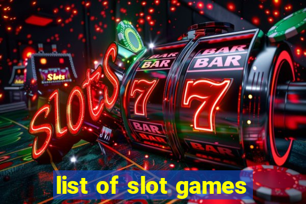 list of slot games