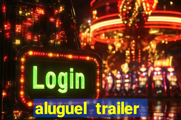 aluguel trailer porto alegre