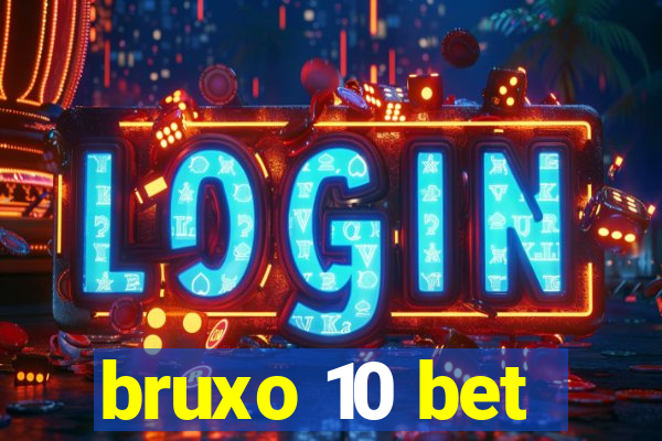 bruxo 10 bet