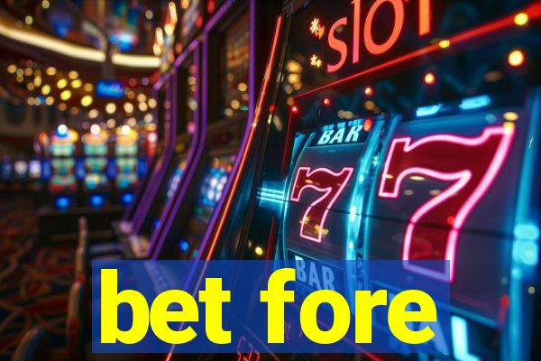 bet fore