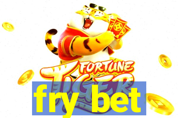 fry bet