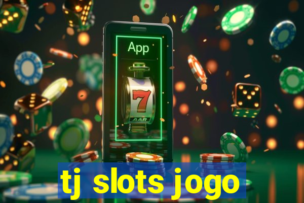 tj slots jogo