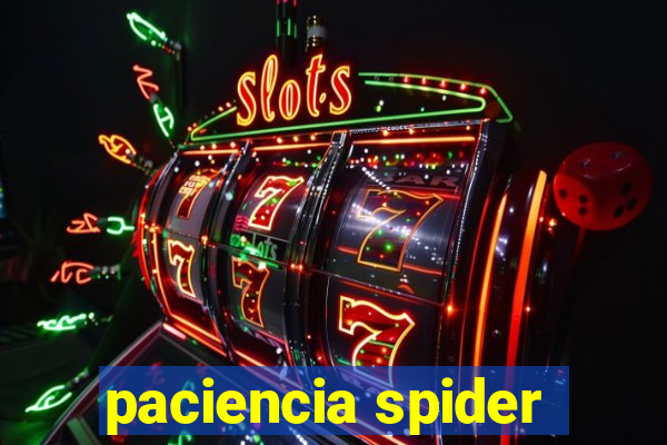 paciencia spider