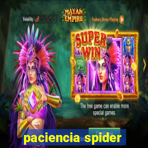 paciencia spider