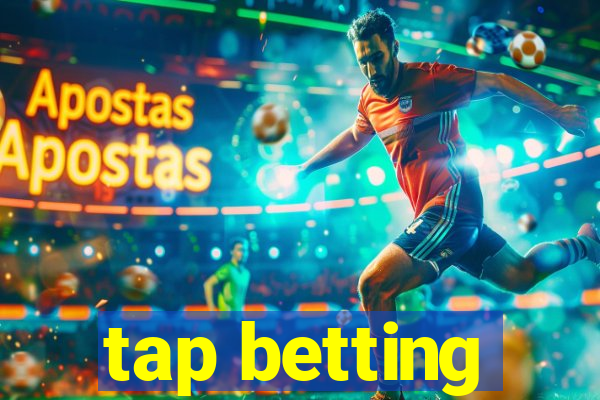 tap betting