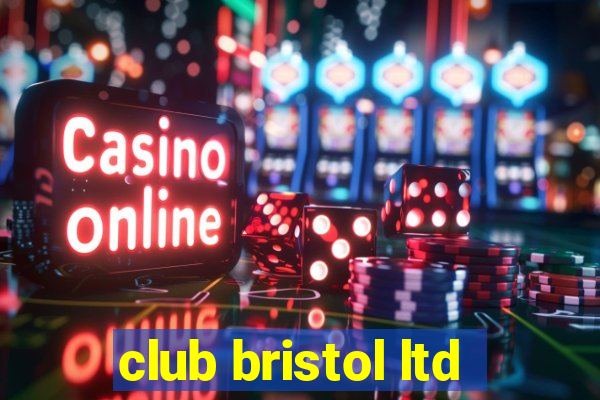 club bristol ltd