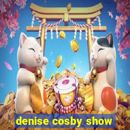 denise cosby show