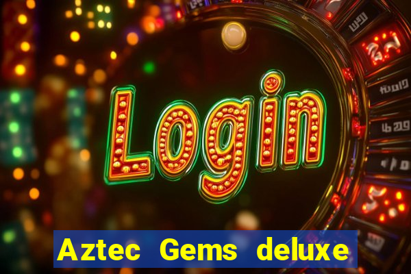 Aztec Gems deluxe (pragmatic play) aztec gems deluxe (pragmatic