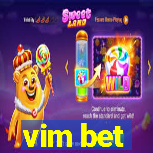 vim bet