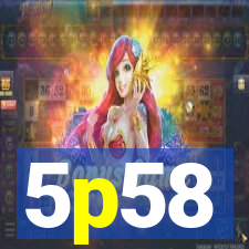 5p58