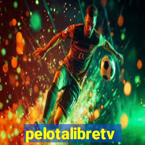 pelotalibretv