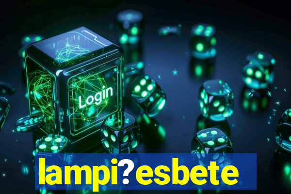 lampi?esbete