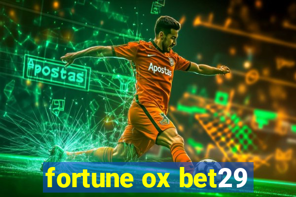 fortune ox bet29