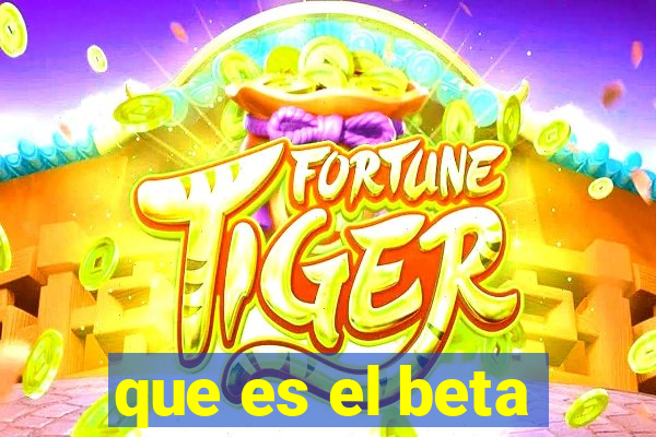 que es el beta