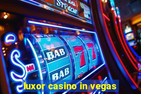 luxor casino in vegas