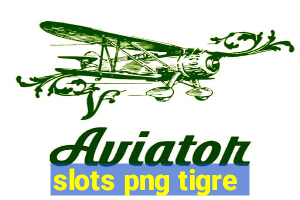 slots png tigre