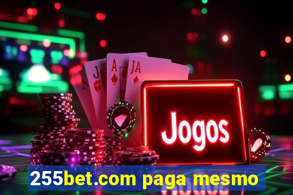 255bet.com paga mesmo