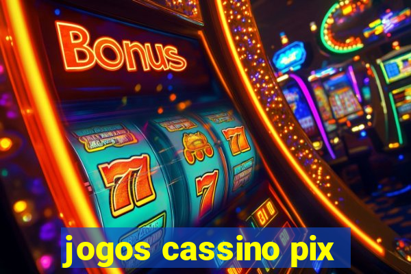 jogos cassino pix