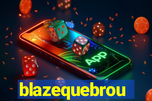 blazequebrou