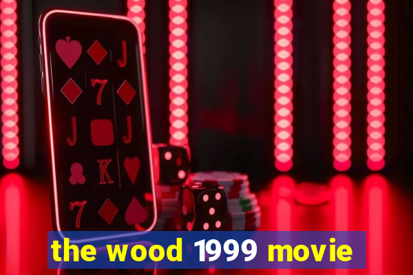 the wood 1999 movie