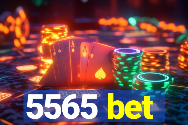 5565 bet