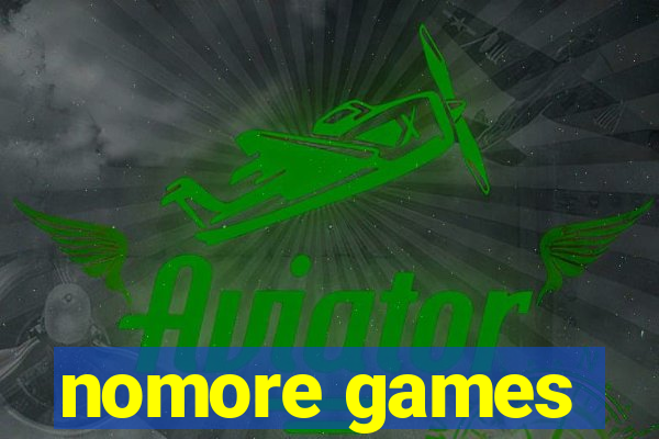 nomore games