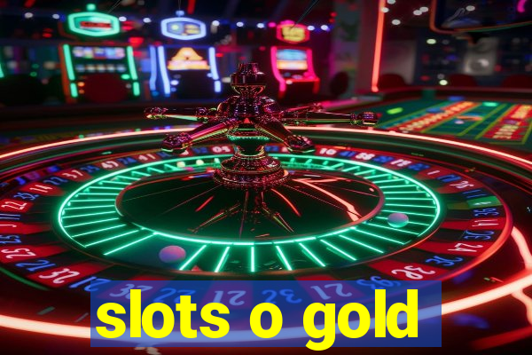 slots o gold