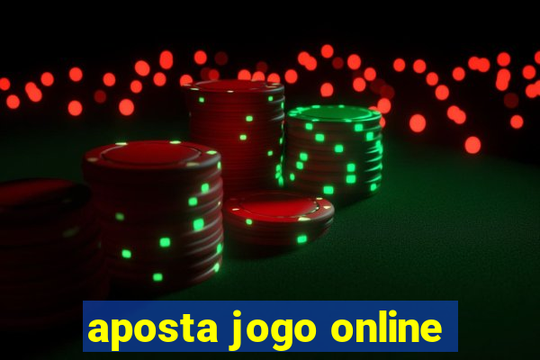 aposta jogo online