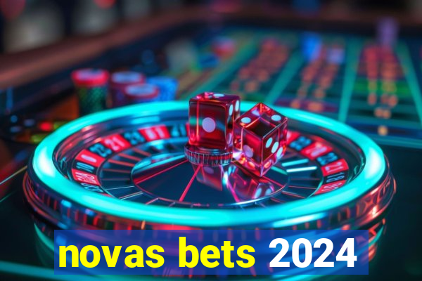 novas bets 2024