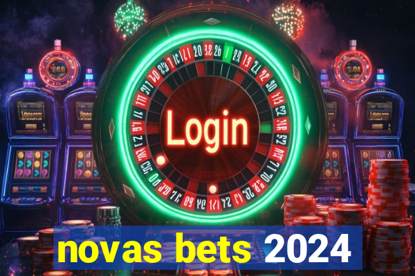 novas bets 2024