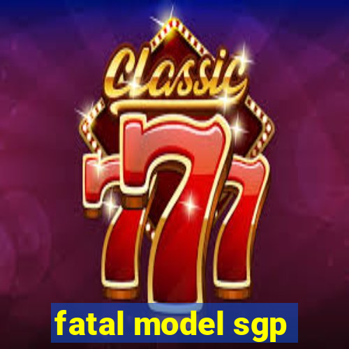 fatal model sgp