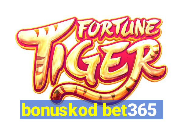 bonuskod bet365