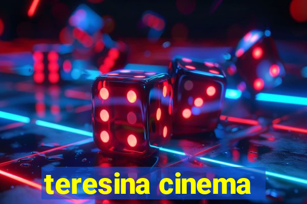 teresina cinema