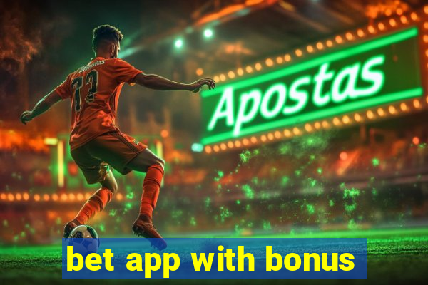 bet app with bonus