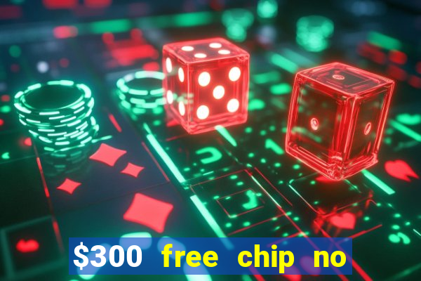 $300 free chip no deposit casino canada