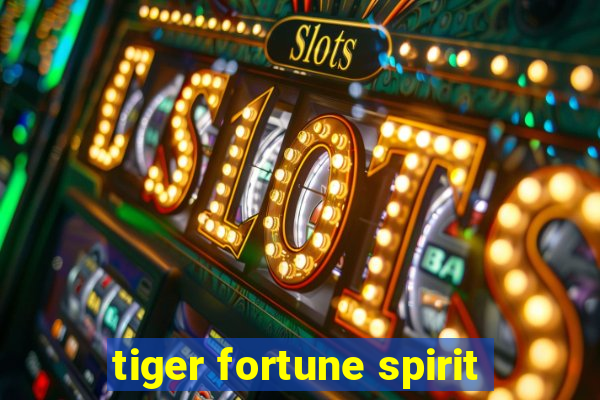 tiger fortune spirit