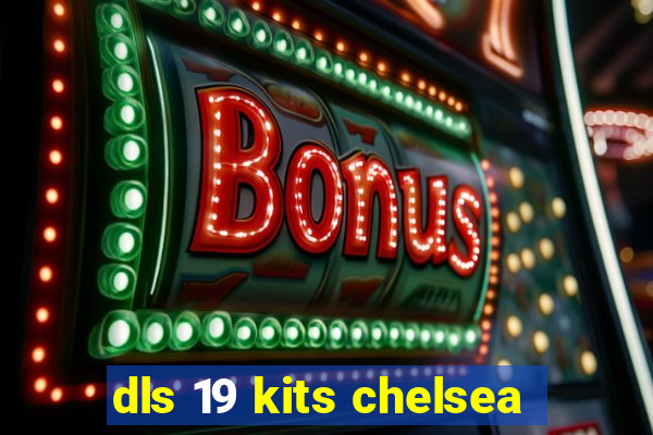 dls 19 kits chelsea