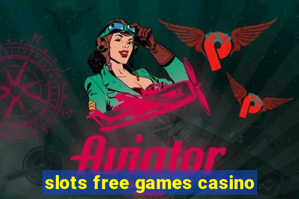 slots free games casino