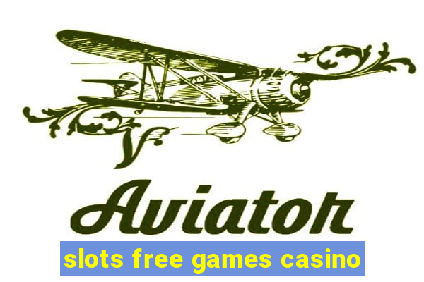 slots free games casino