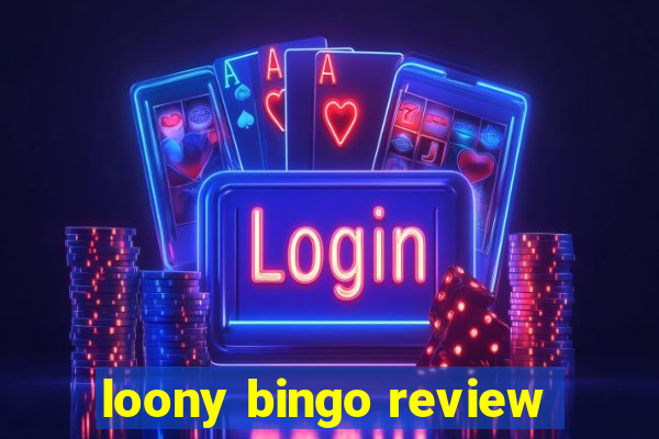 loony bingo review