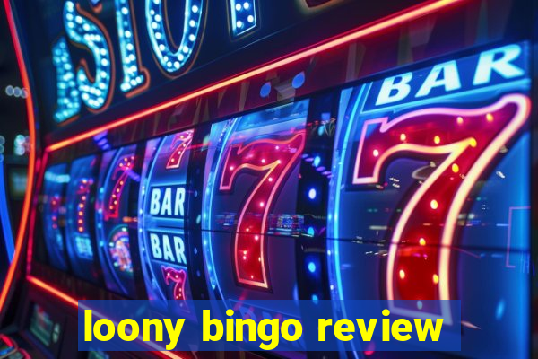 loony bingo review