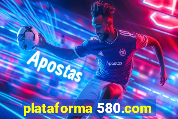 plataforma 580.com