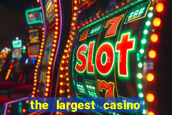 the largest casino in the us