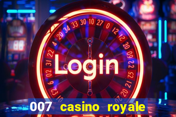 007 casino royale completo dublado online