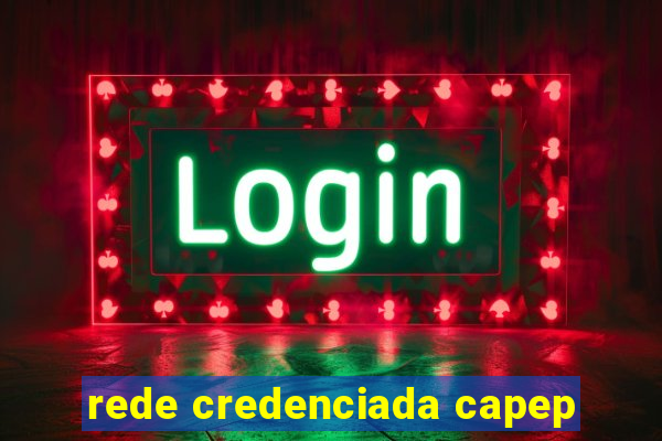 rede credenciada capep