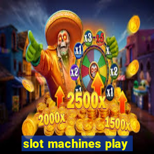 slot machines play