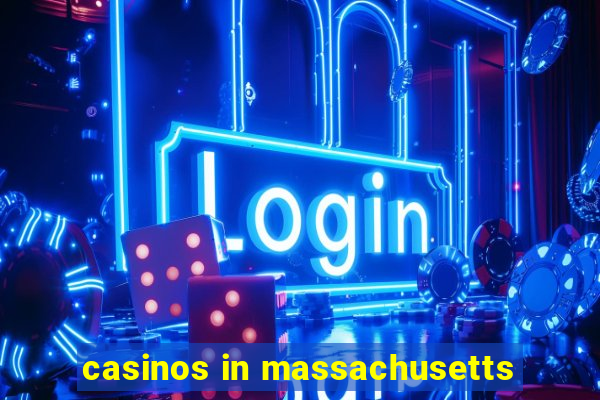 casinos in massachusetts