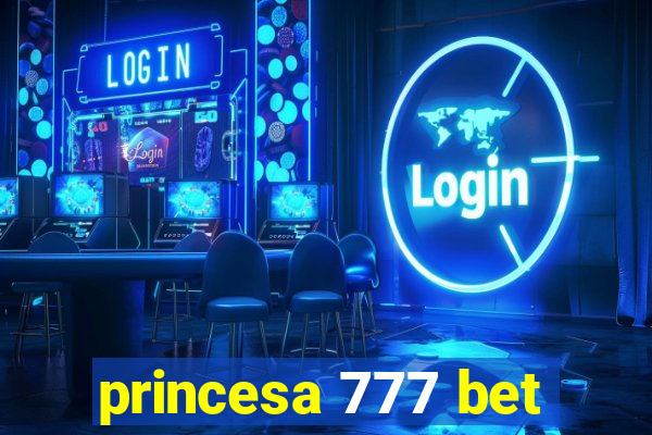 princesa 777 bet