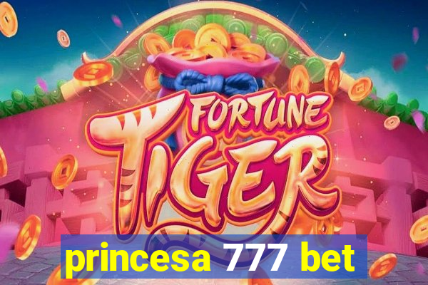 princesa 777 bet