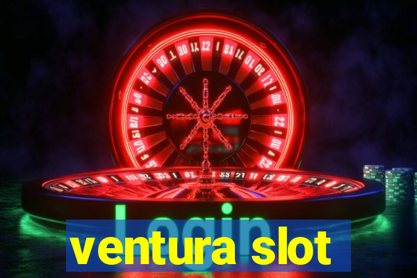 ventura slot